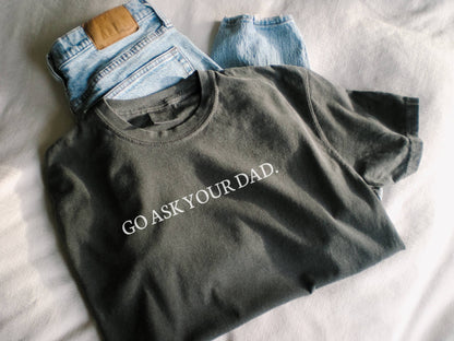 GO ASK YOUR DAD GRAPHIC TEE (Black)