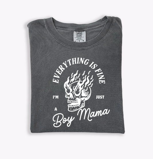 Everything is Fine - I'm Just a Boy Mama - Tee
