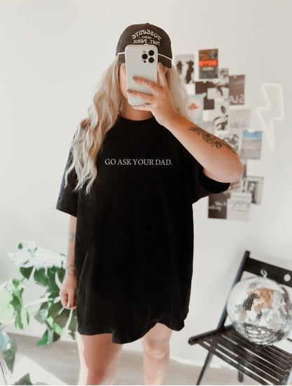 GO ASK YOUR DAD GRAPHIC TEE (Black)